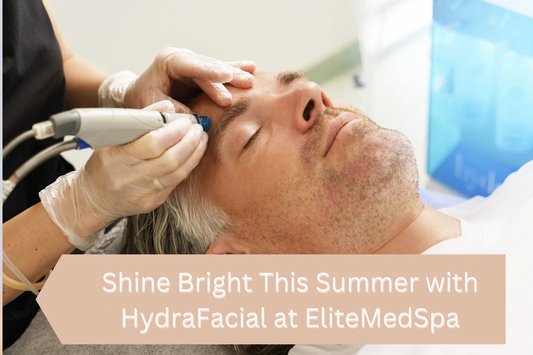 Shine Bright This Summer with HydraFacial at EliteMedSpa